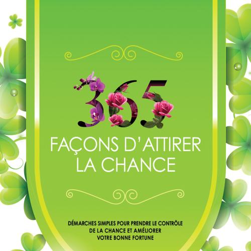 365 façons d’attirer la chance