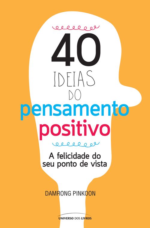 40 Idéias Do Pensamento Positivo