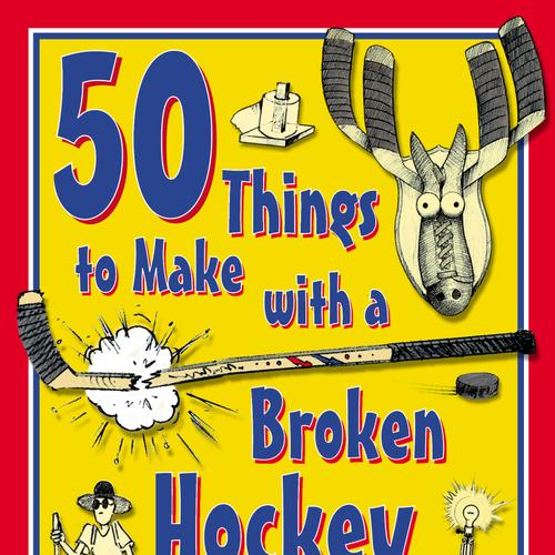 50 Things to Make with a Broken Hockey Stick