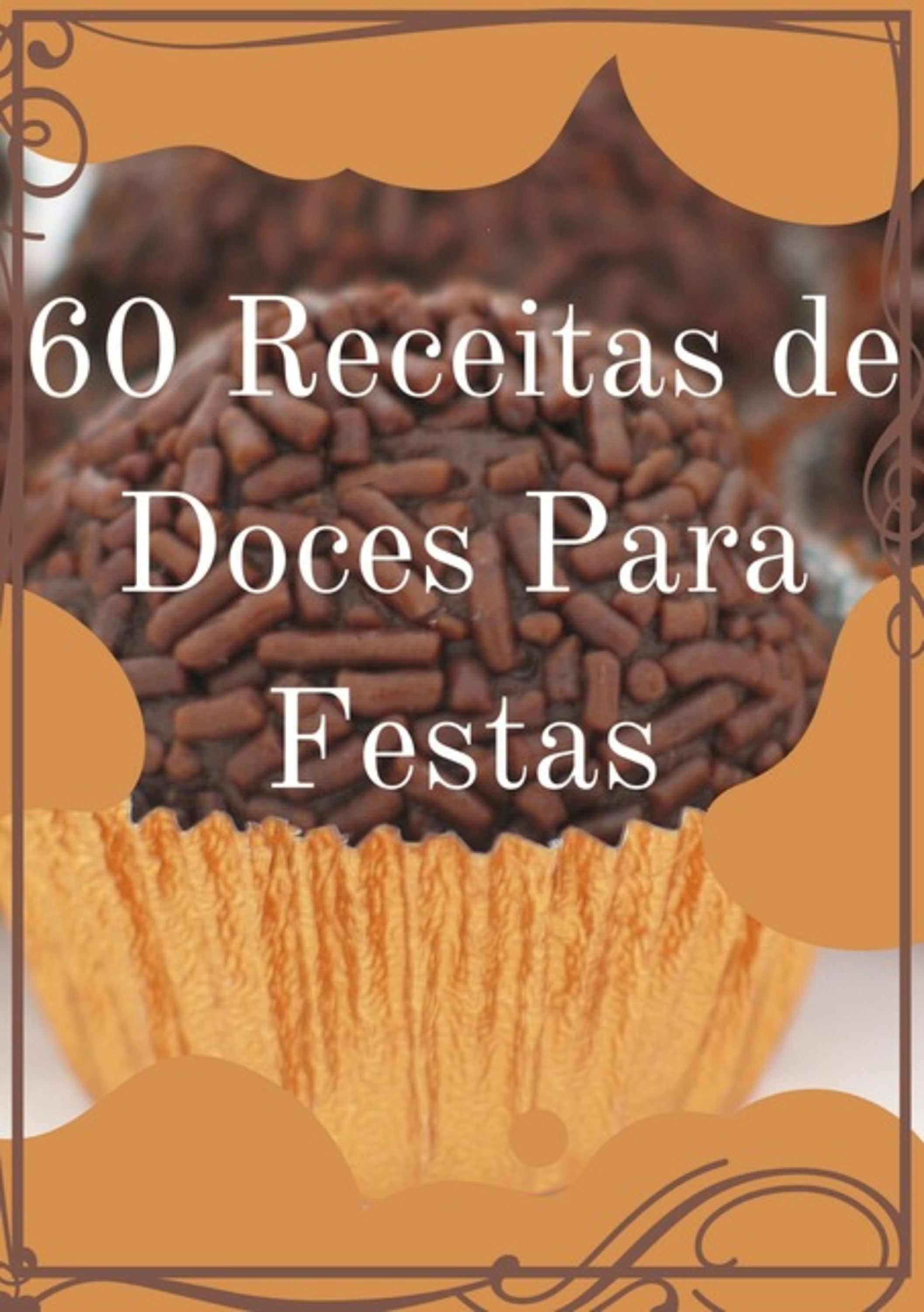 60 Receitas De Doces Para Festas