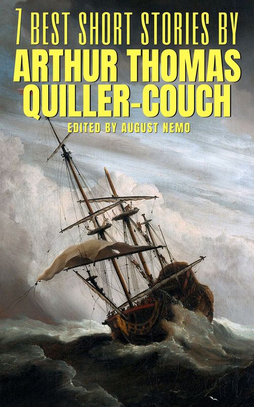 7 best short stories by Arthur Thomas Quiller-Couch
