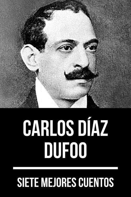 7 mejores cuentos de Carlos Díaz Dufoo