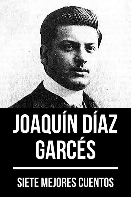 7 mejores cuentos de Joaquín Díaz Garcés