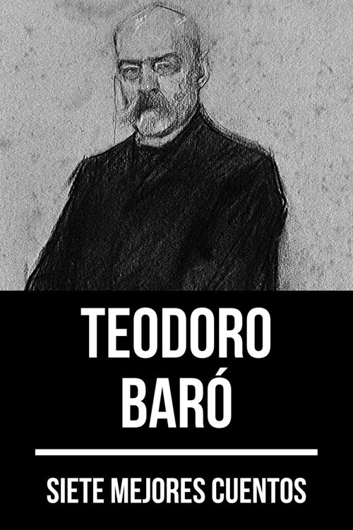 7 mejores cuentos de Teodoro Baró