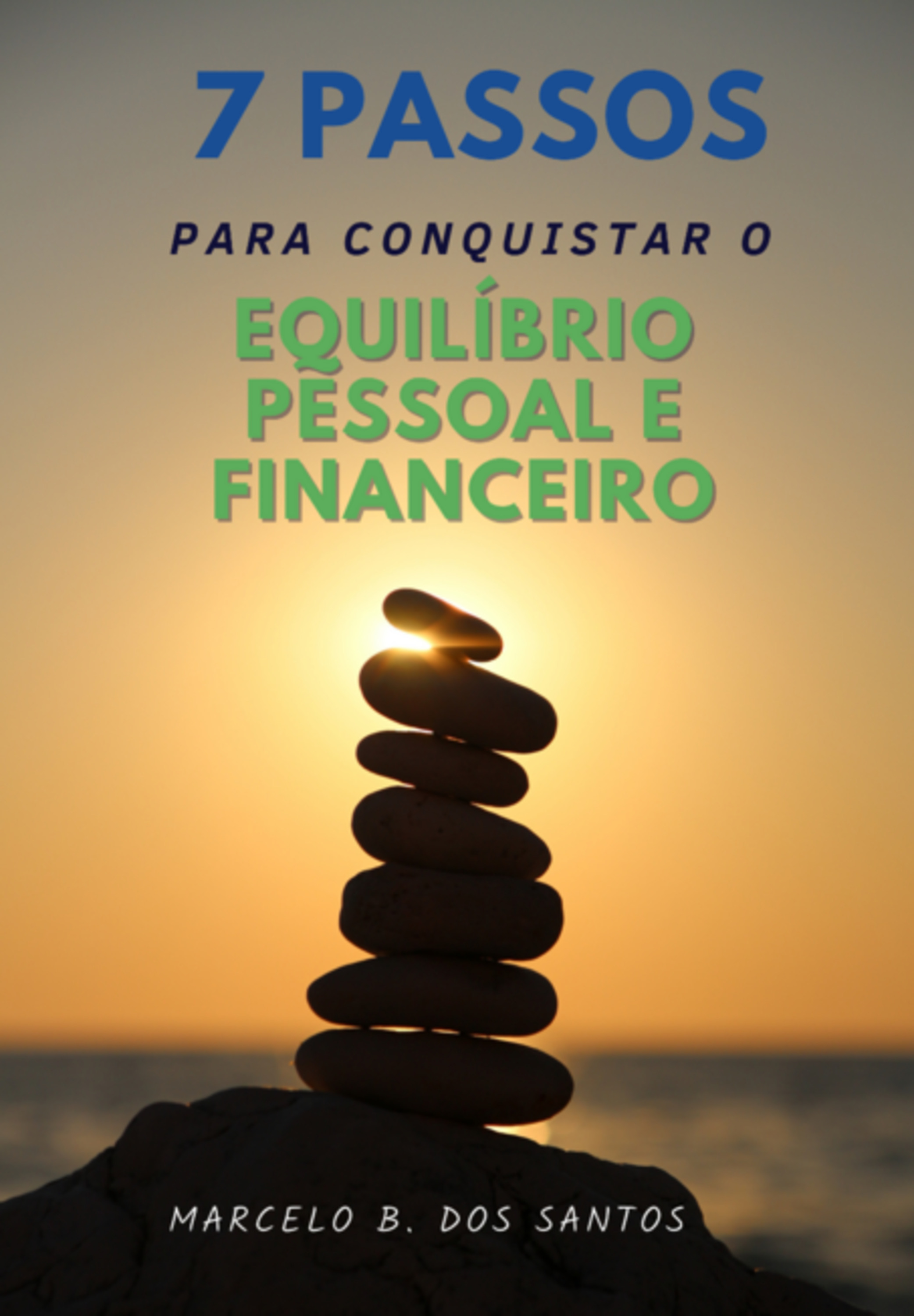 7 Passos Para Conquistar O Equilibrio Pessoal E Financeiro