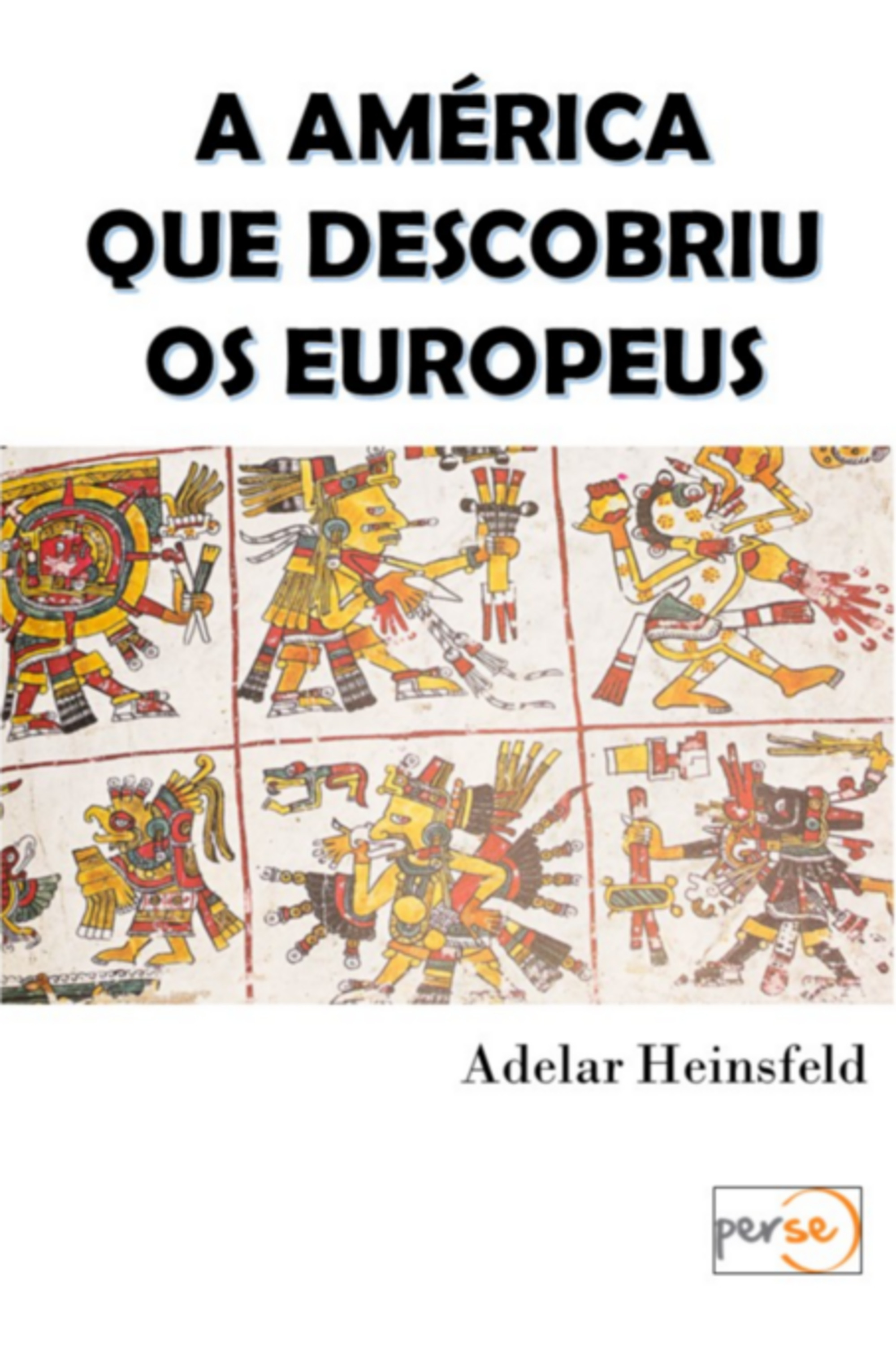 A América Que Descobriu Os Europeus