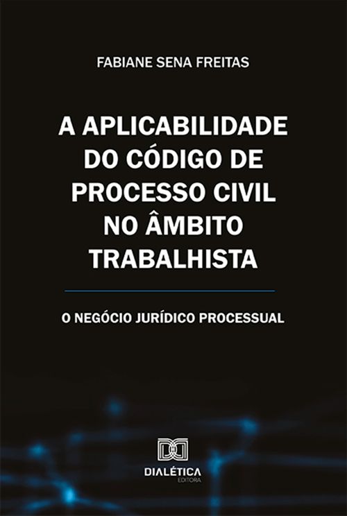 A aplicabilidade do Código de Processo Civil no âmbito trabalhista