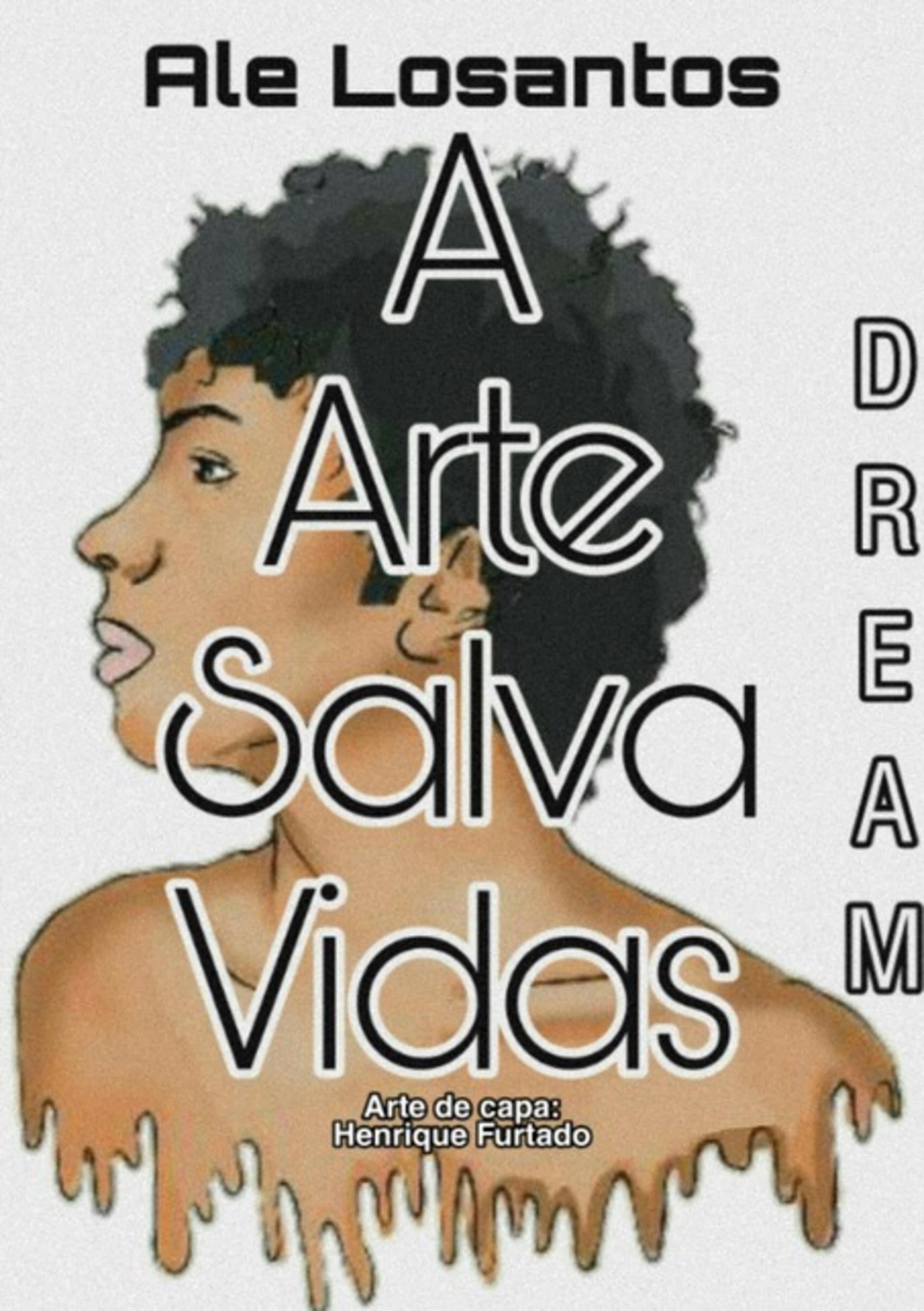 A Arte Salva Vidas : Dream