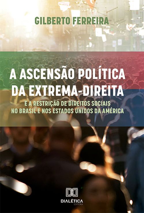 A ascensão política da extrema-direita e a restrição de direitos sociais no Brasil e nos Estados Unidos da América