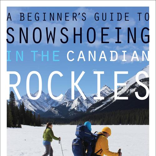 A Beginner's Guide to Snowshoeing in the Canadian Rockies