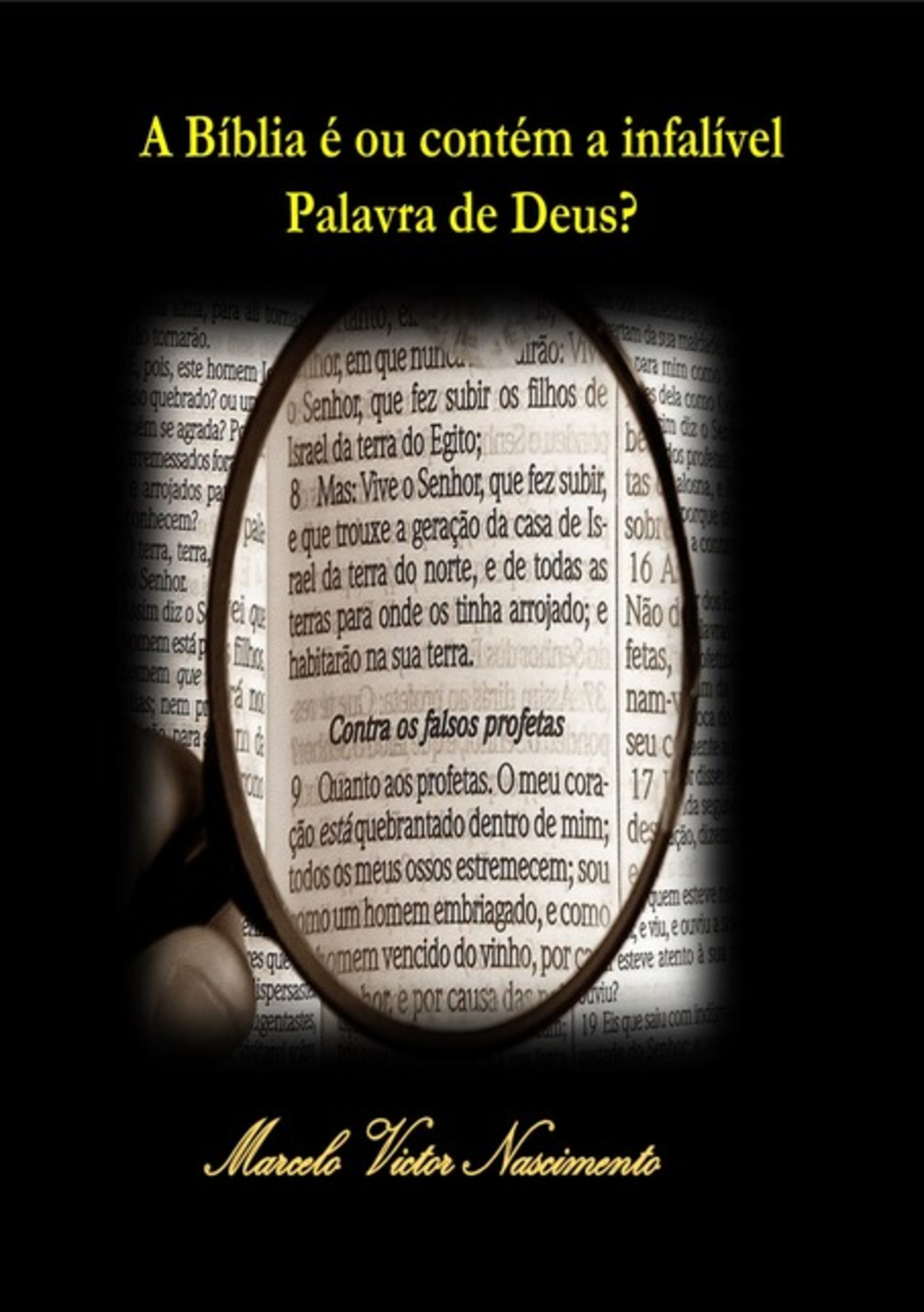 A Bíblia É Ou Contém A Infalível Palavra De Deus?