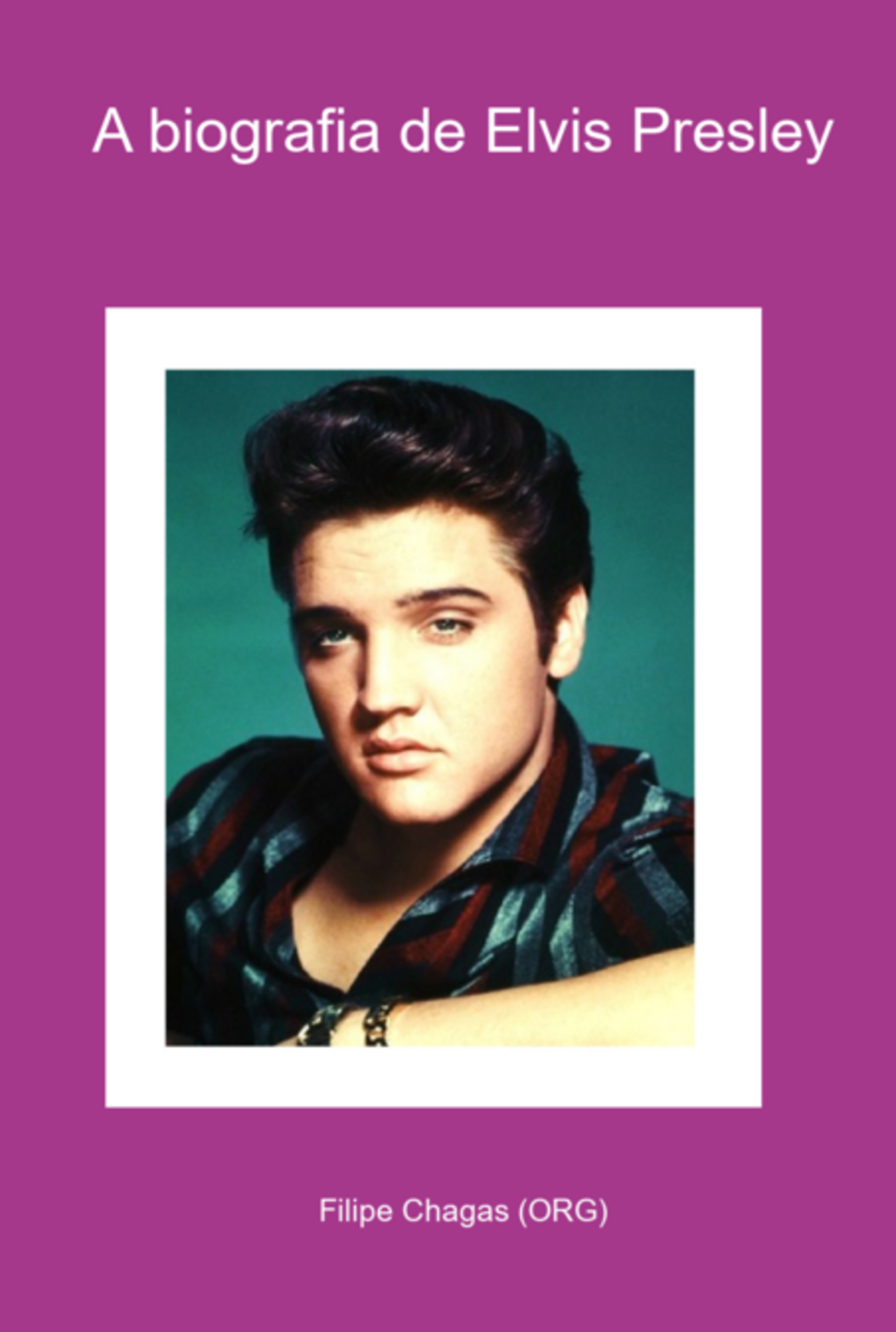 A Biografia De Elvis Presley