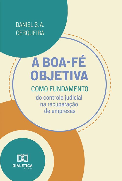 A boa-fé objetiva como fundamento do controle judicial na recuperação de empresas