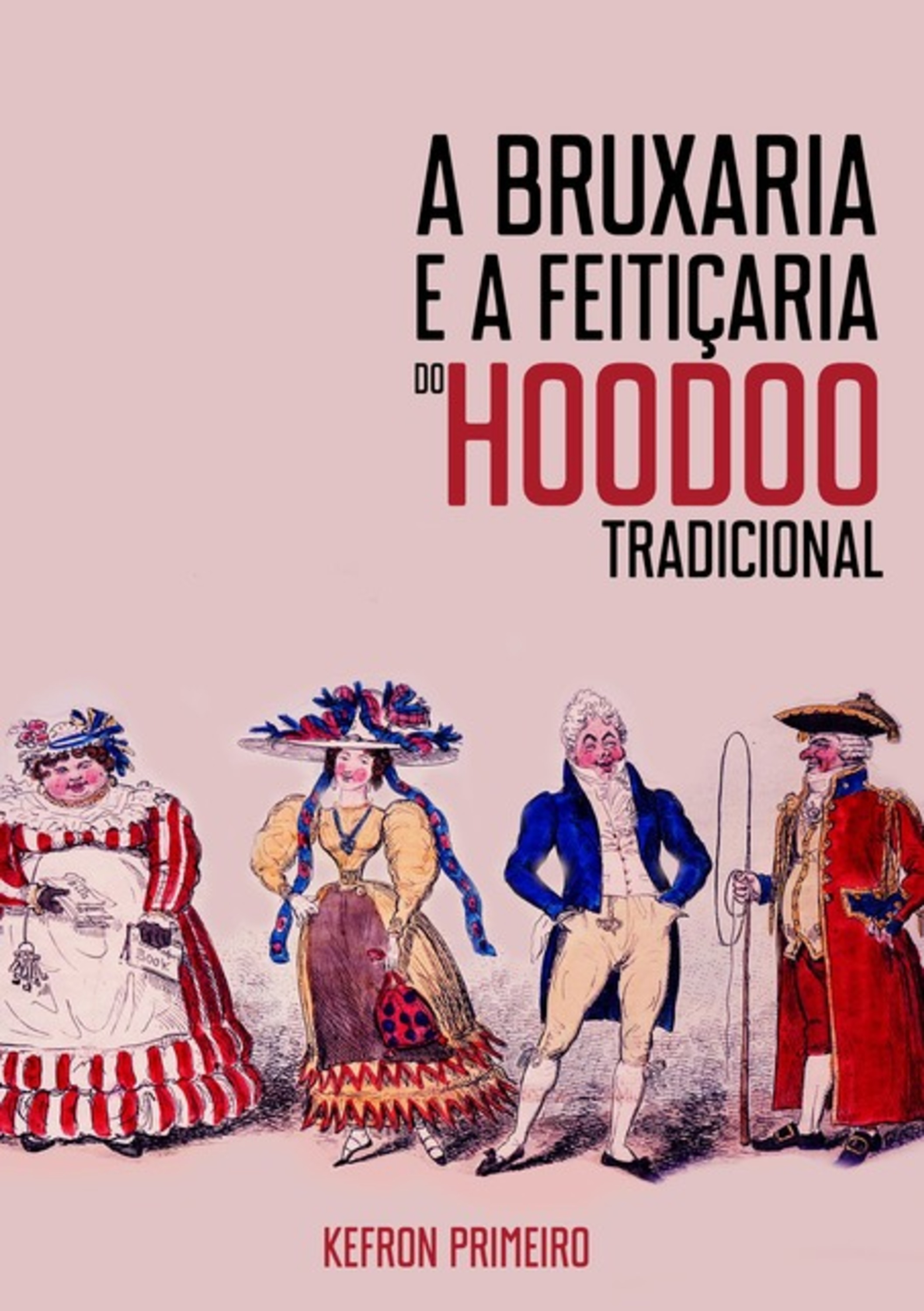 A Bruxaria E A Feitiçaria Do Hoodoo Tradicional