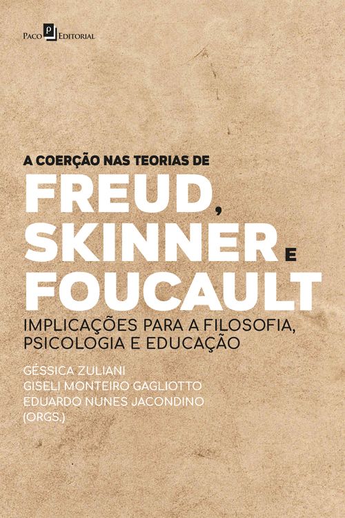 A coerção nas teorias de Freud, Skinner e Foucault