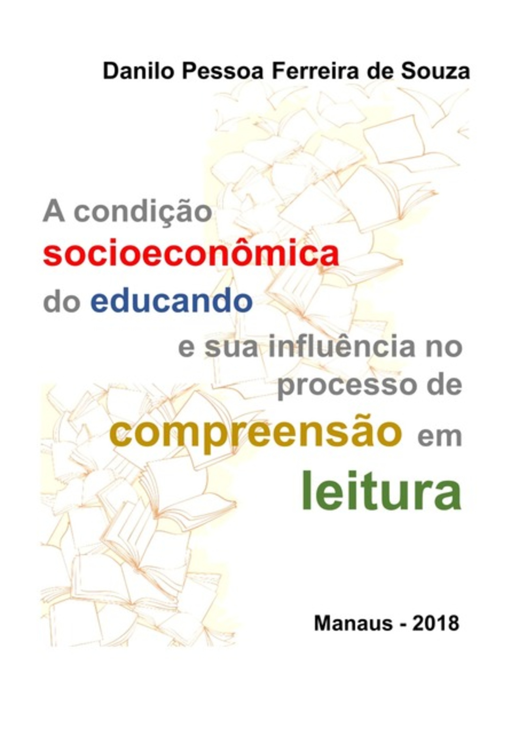 A Condição Socioeconômica Do Educando E Sua Influência No Processo De Compreensão Em Leitura