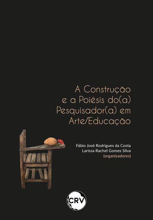 A construção e a poiésis do(a) pesquisador(a) em arte/educação