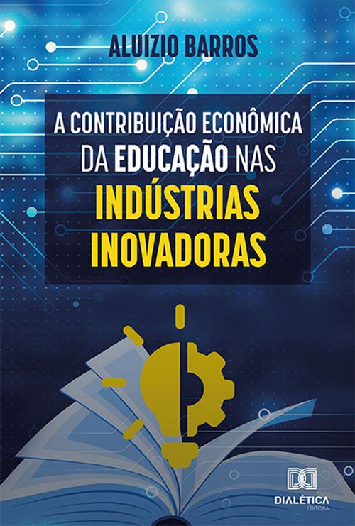 A Contribuição Econômica da Educação nas Indústrias Inovadoras