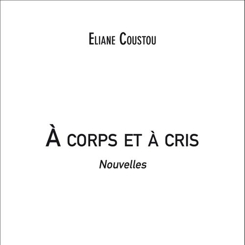 À corps et à cris