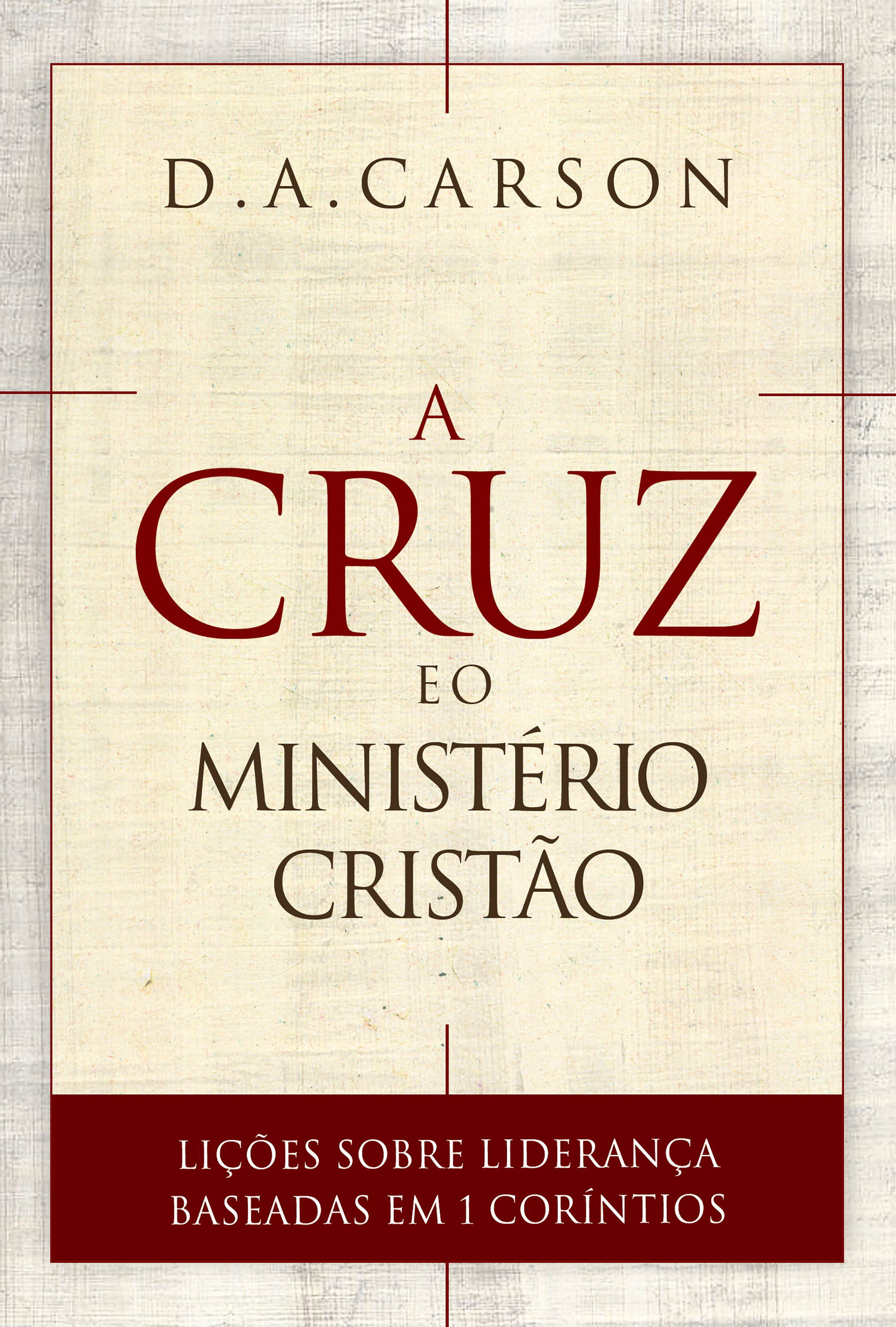 A Cruz e o Ministério Cristão