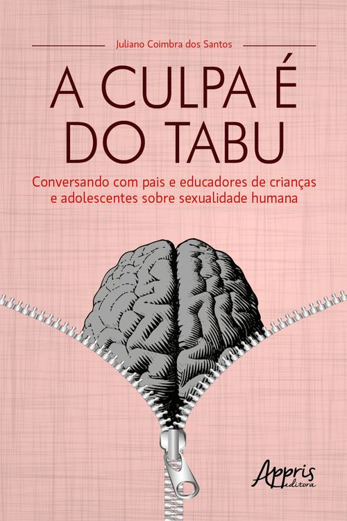 A Culpa é do Tabu: Conversando com Pais e Educadores de Crianças e Adolescentes sobre Sexualidade Humana