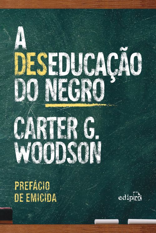 A deseducação do negro - Com prefácio de Emicida