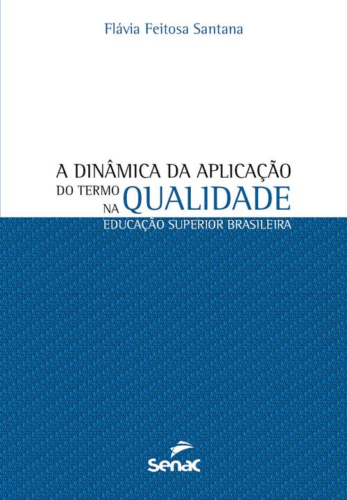 A dinâmica da aplicação do termo qualidade na educação superior brasileira