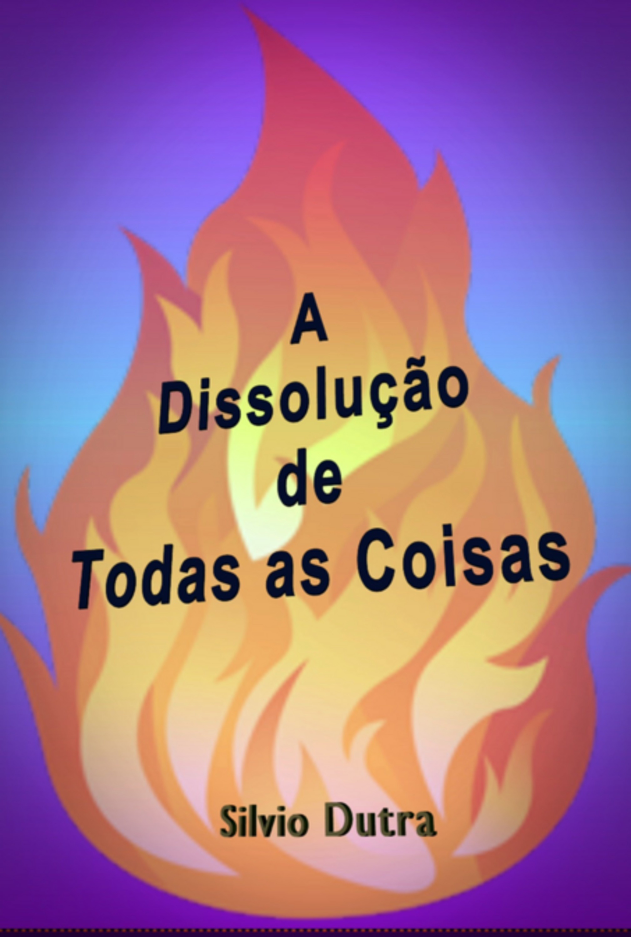 A Dissolução De Todas As Coisas