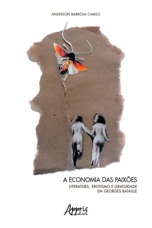 A Economia das Paixões: Literatura, Erotismo e Gratuidade em Georges Bataille