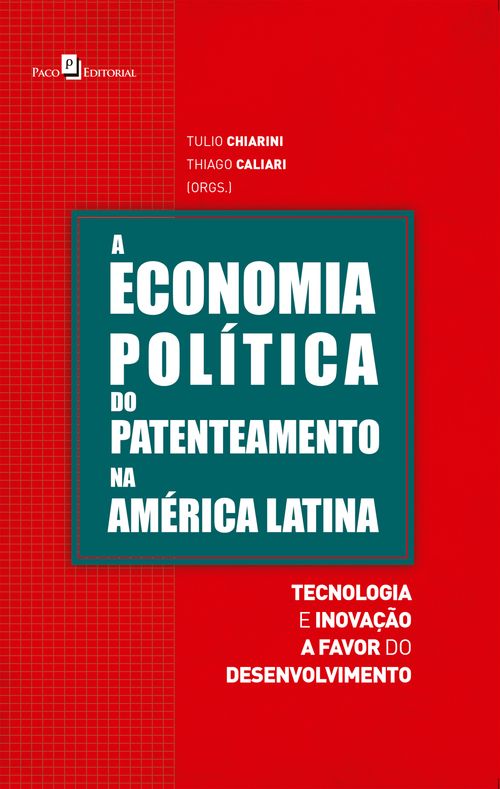 A Economia Política do Patenteamento na América Latina