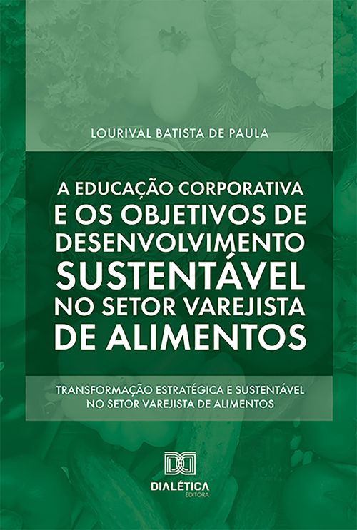 A educação corporativa e os objetivos de desenvolvimento sustentável no setor varejista de alimentos