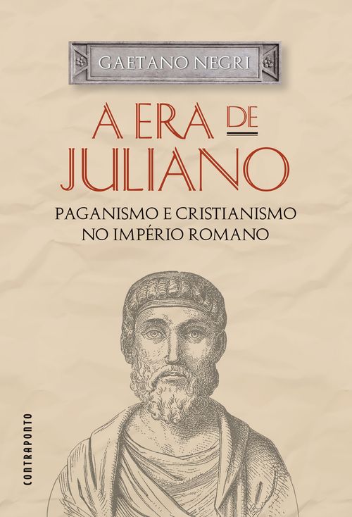 A era de Juliano - Paganismo e cristianismo no Império Romano