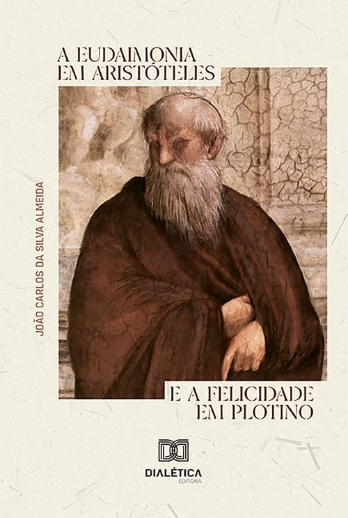 A eudaimonia em Aristóteles e a felicidade em Plotino