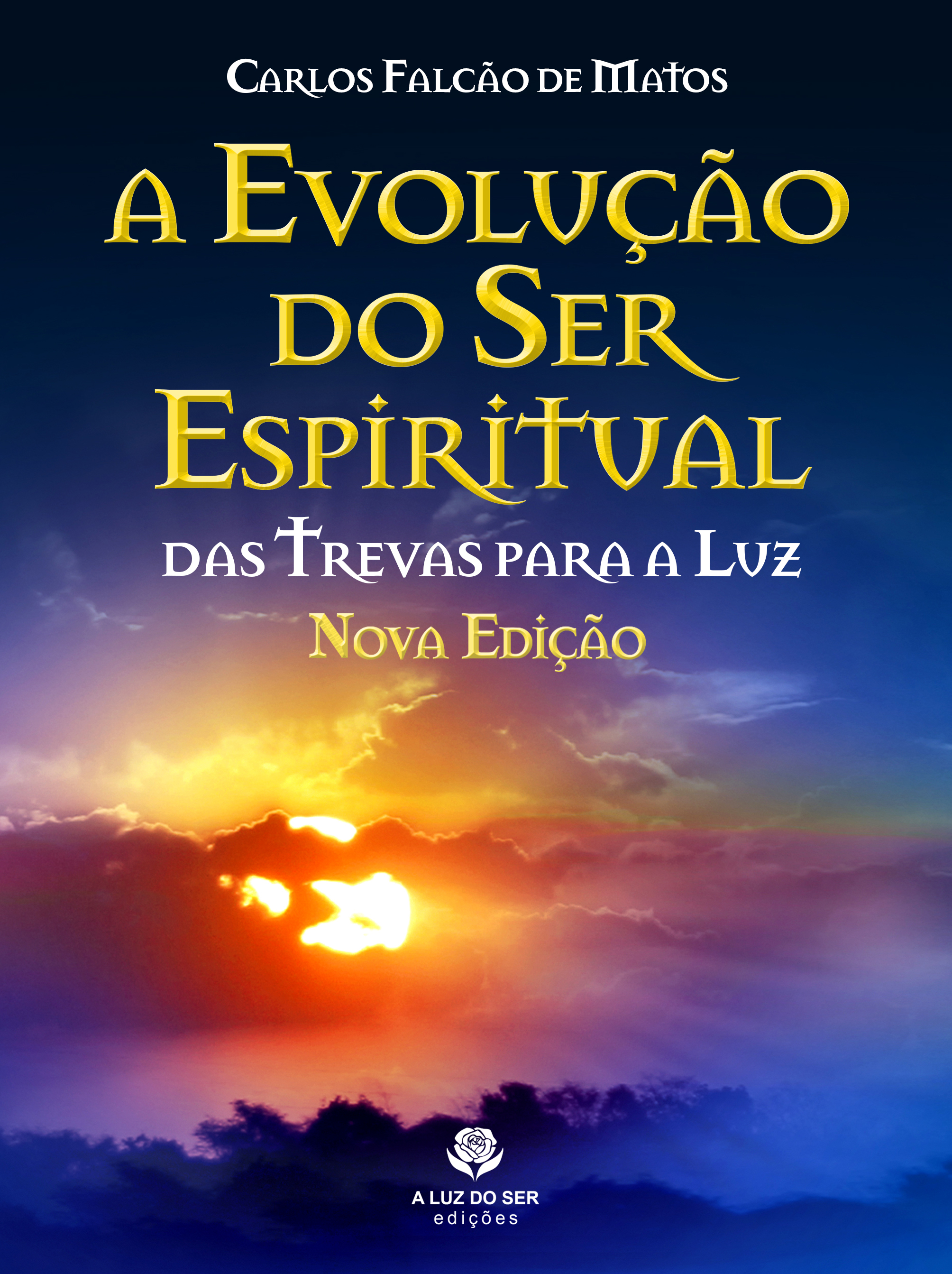 A EVOLUÇÃO DO SER ESPIRITUAL - Nova edição