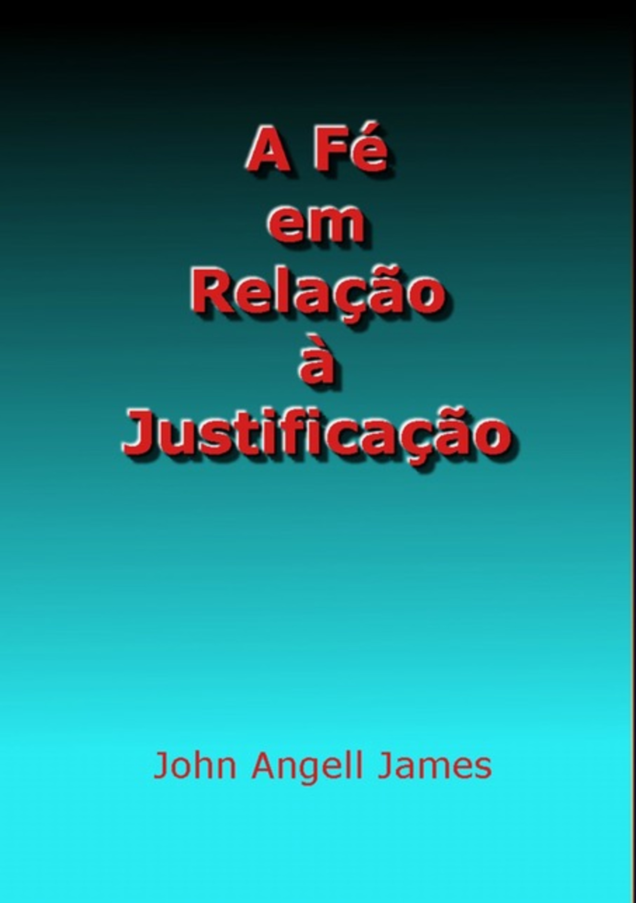 A Fé Em Relação À Justificação