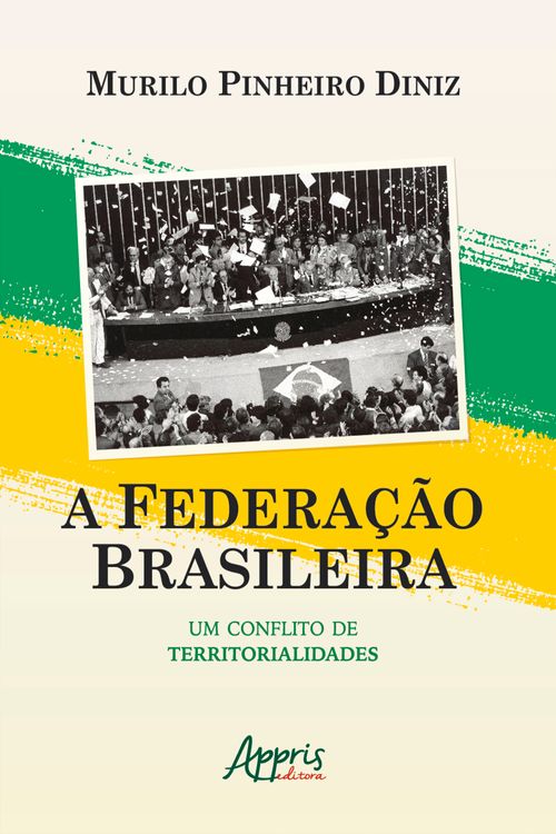 A Federação Brasileira: um Conflito de Territorialidades