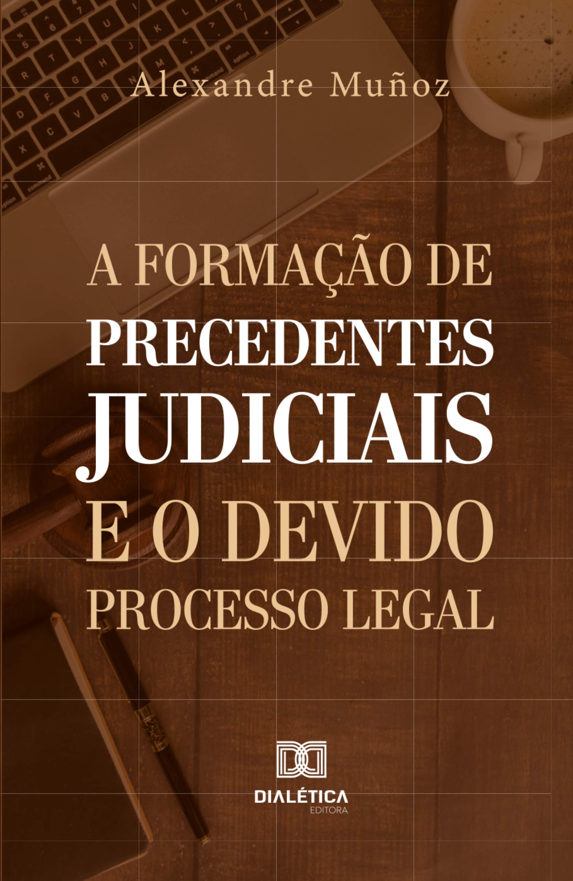 A formação de precedentes judiciais e o devido processo legal