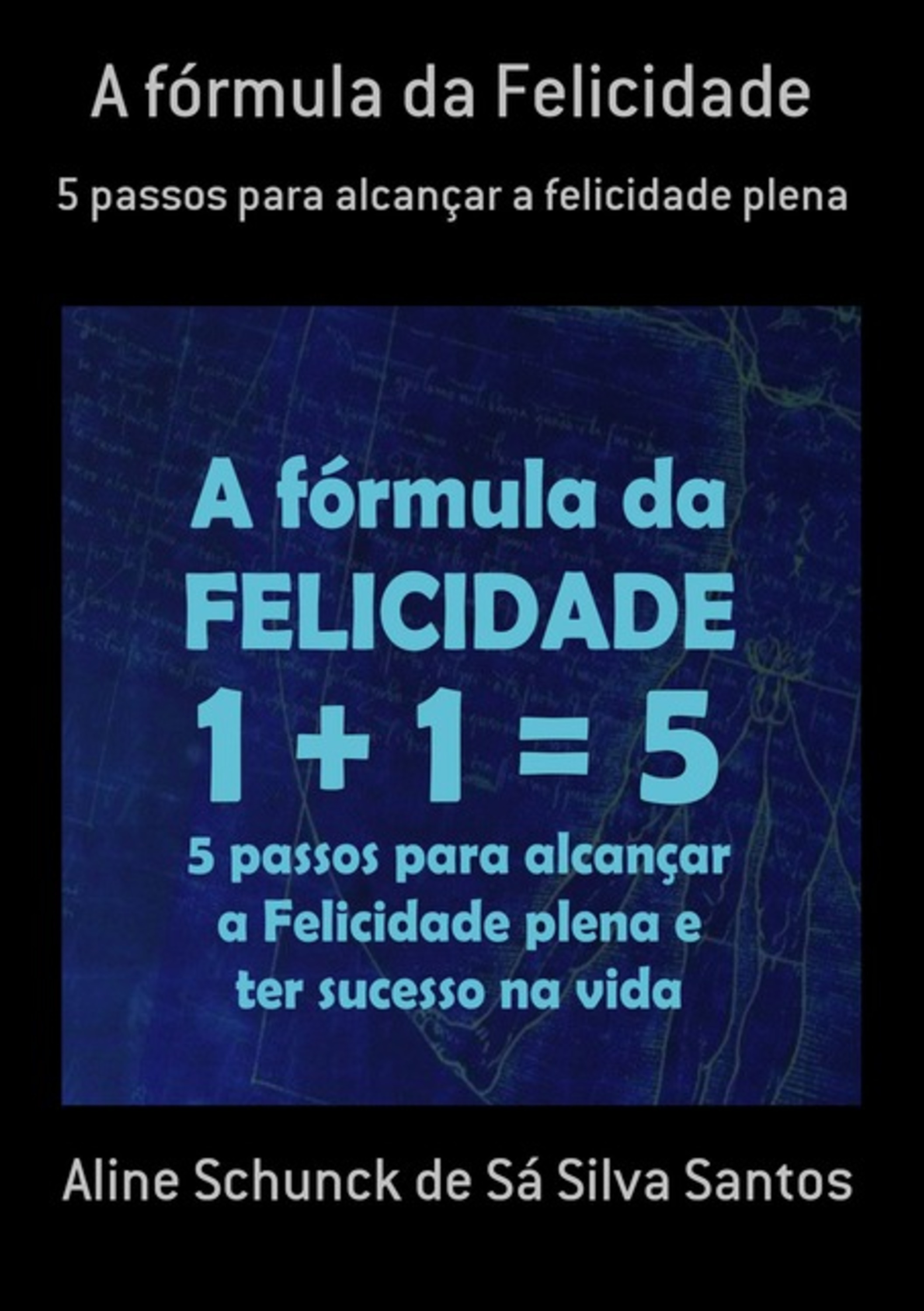 A Fórmula Da Felicidade