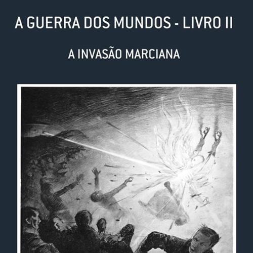 A GUERRA DOS MUNDOS - LIVRO Ii