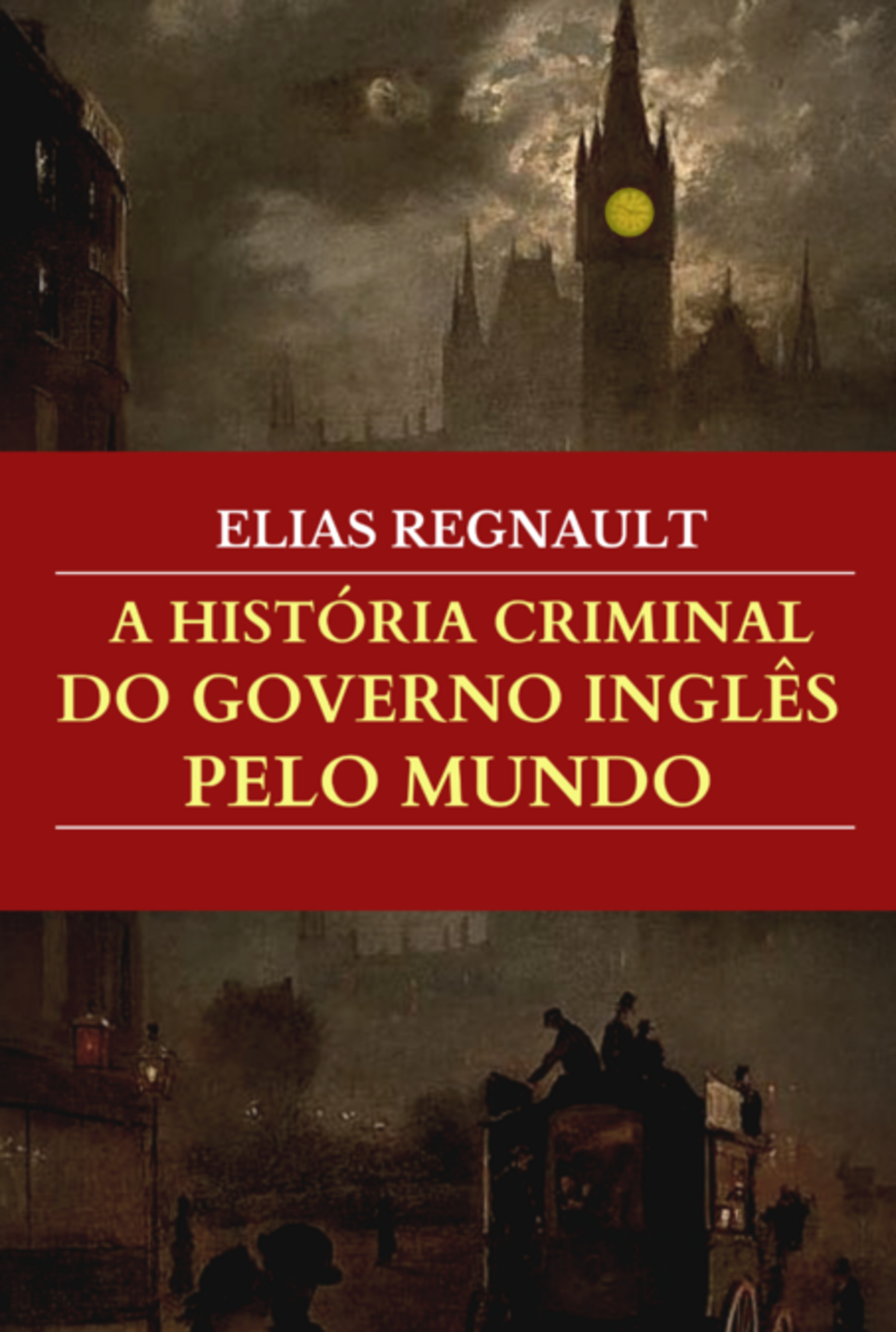 A História Criminal Do Governo Inglês Pelo Mundo (editora Copista Moderno)