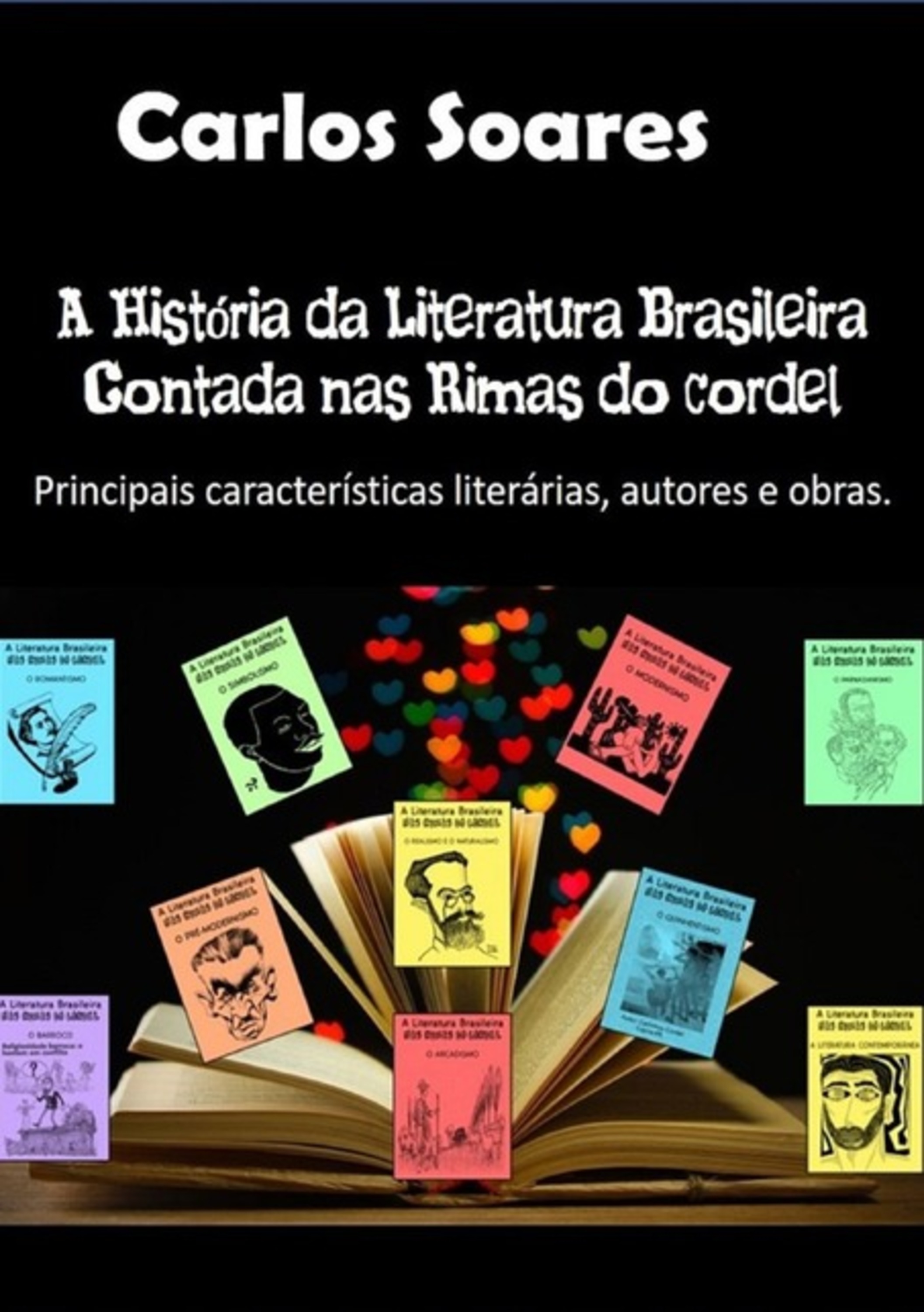 A História Da Literatura Brasileira Contada Nas Rimas Do Cordel