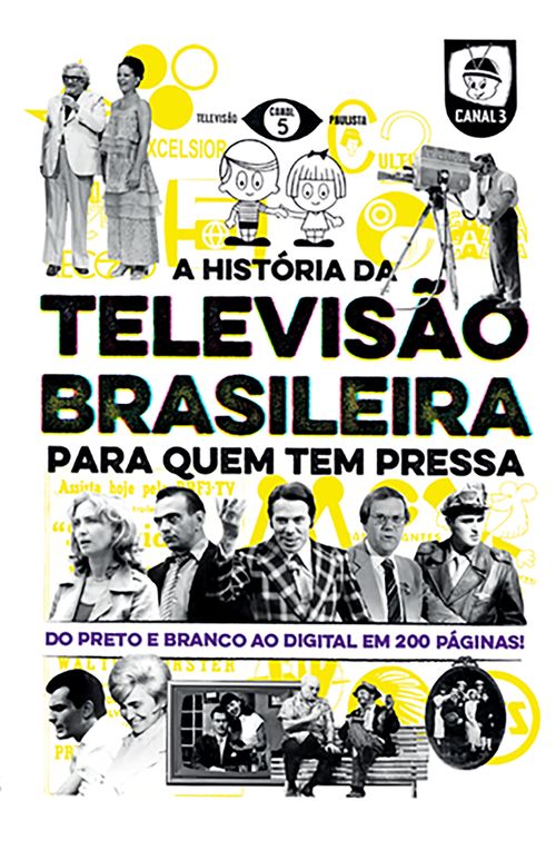 A história da televisão brasileira para quem tem pressa