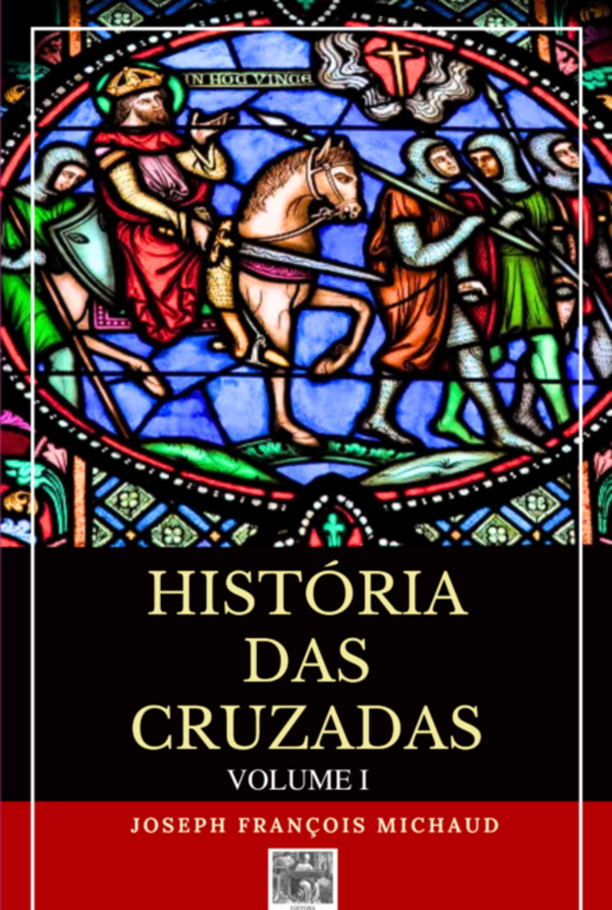 A História Das Cruzadas - Volume I (editora Copista Moderno)