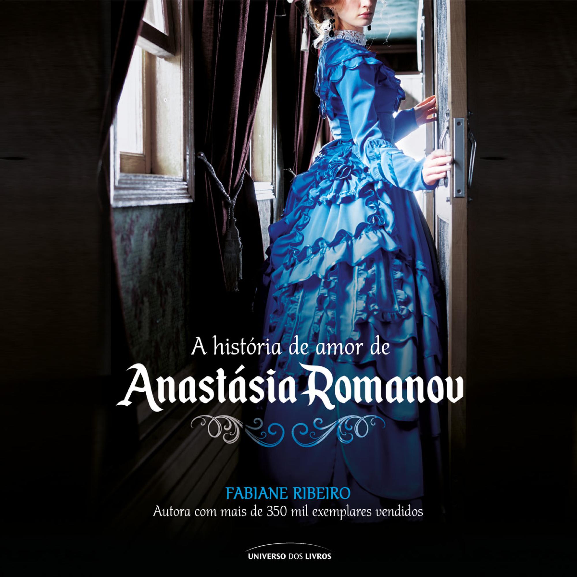 A história de amor de Anastásia Romanov