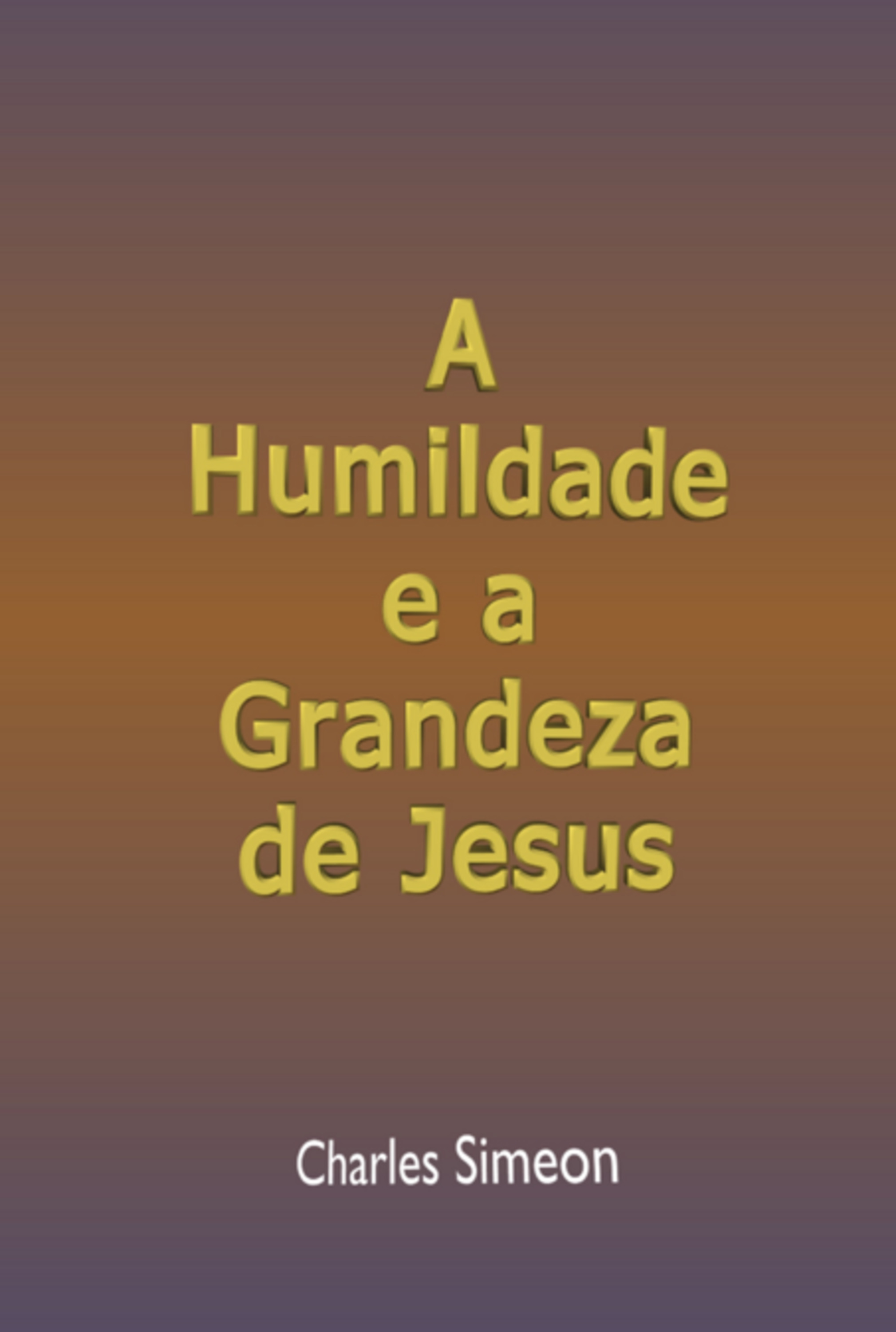 A Humildade E A Grandeza De Jesus