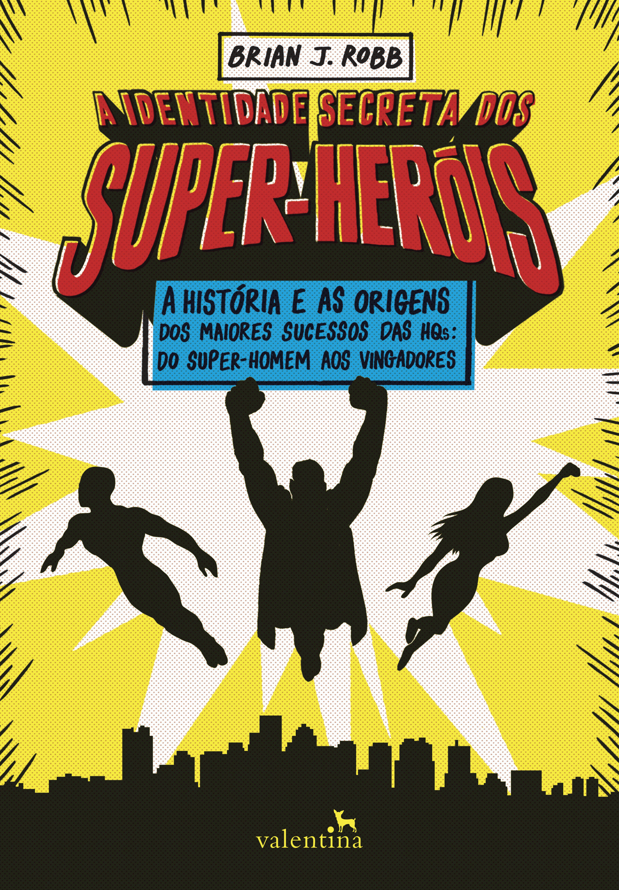 A identidade secreta dos super-heróis