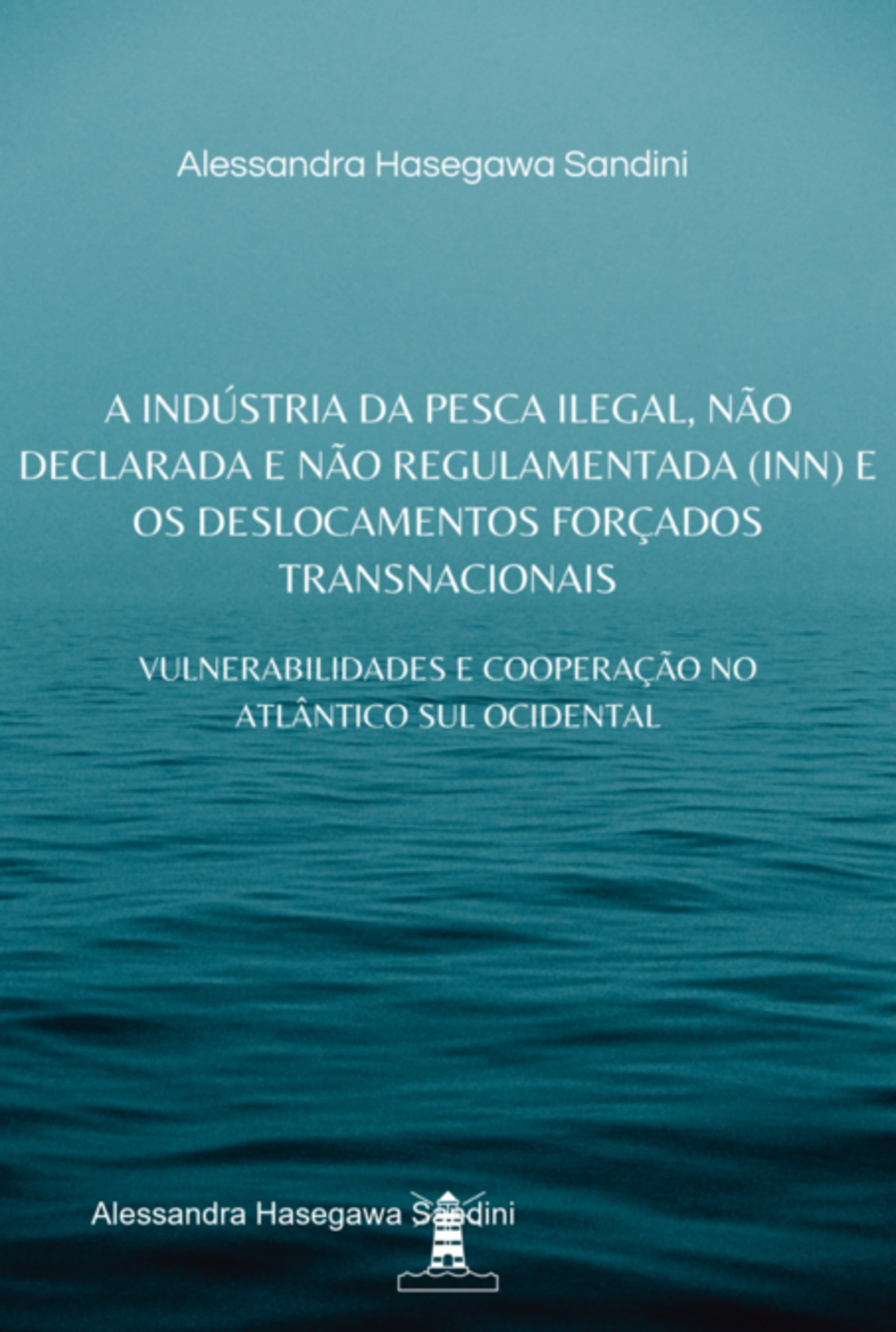 A Indústria Da Pesca Ilegal, Não Declarada E Não Regulamentada (inn) E Os Deslocamentos Forçados Transnacionais