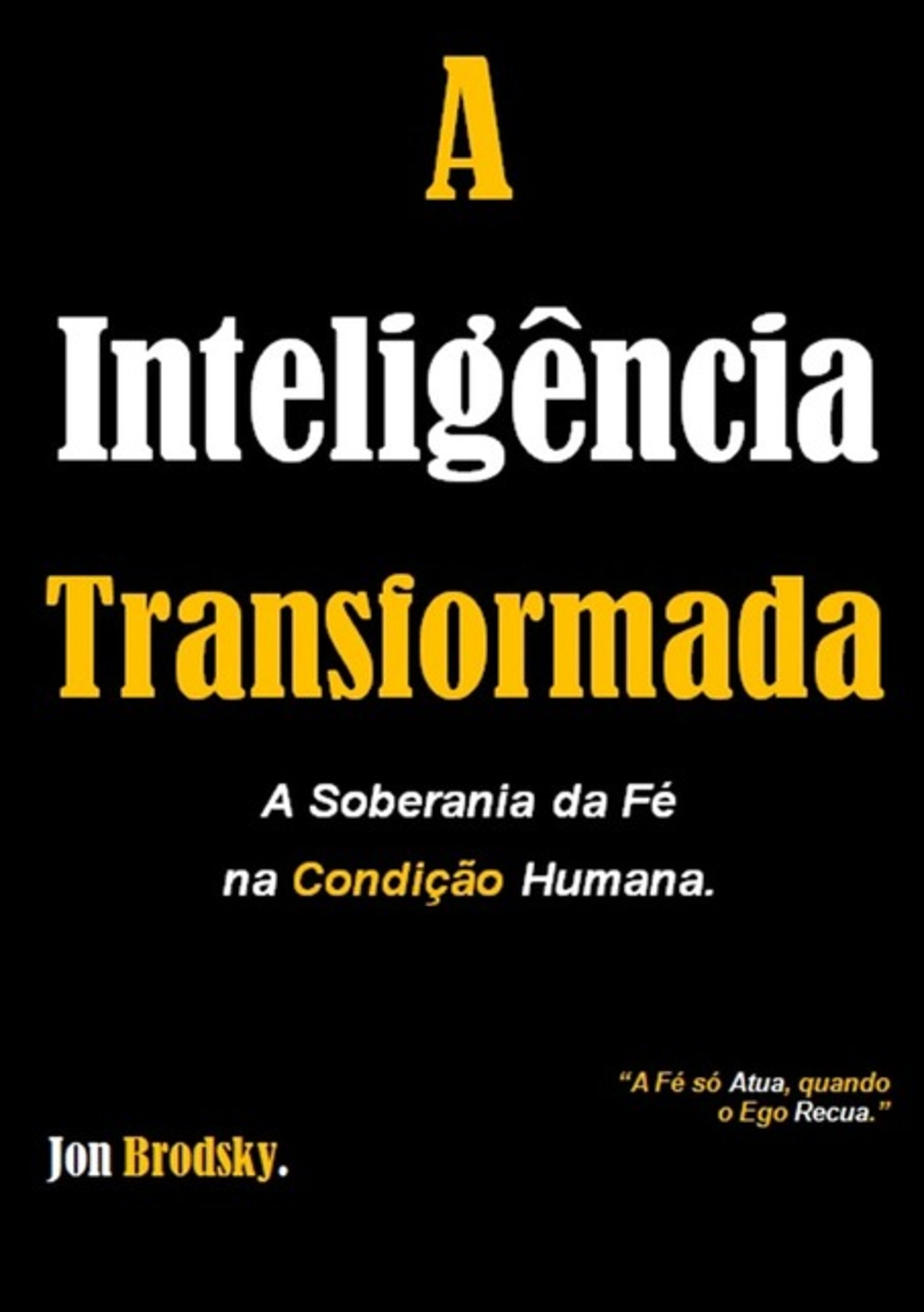 A Inteligência Transformada