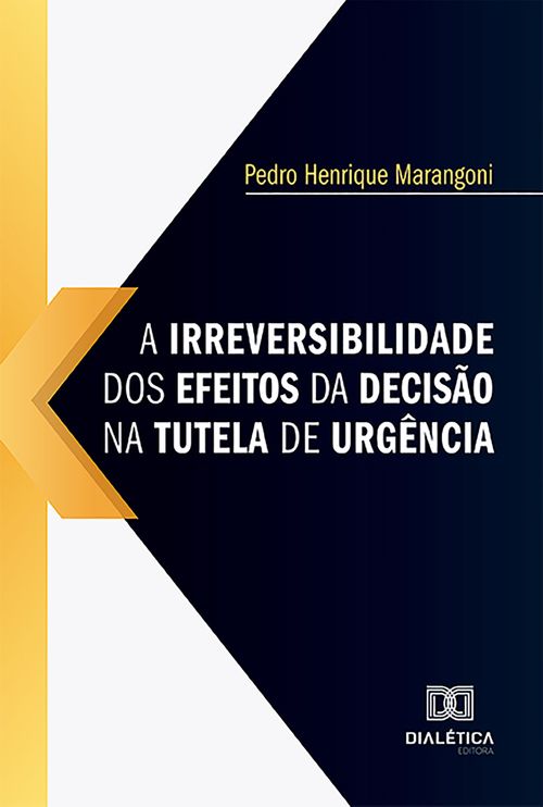 A irreversibilidade dos efeitos da decisão na tutela de urgência