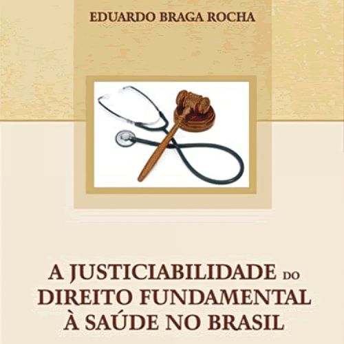 A Justiciabilidade do Direito Fundamental à Saúde no Brasil